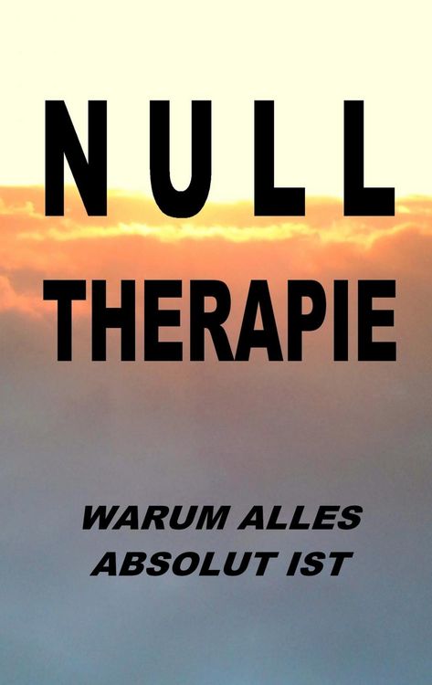 Produktbild: Nulltherapie - warum alles absolut ist