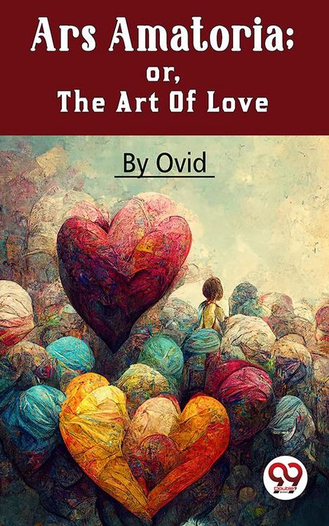 Produktbild: Ars Amatoria; Or, The Art Of Love