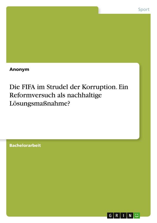Produktbild: Die FIFA im Strudel der Korruption. Ein Reformversuch als nachhaltige L&ouml;sungsma&szlig;nahme?