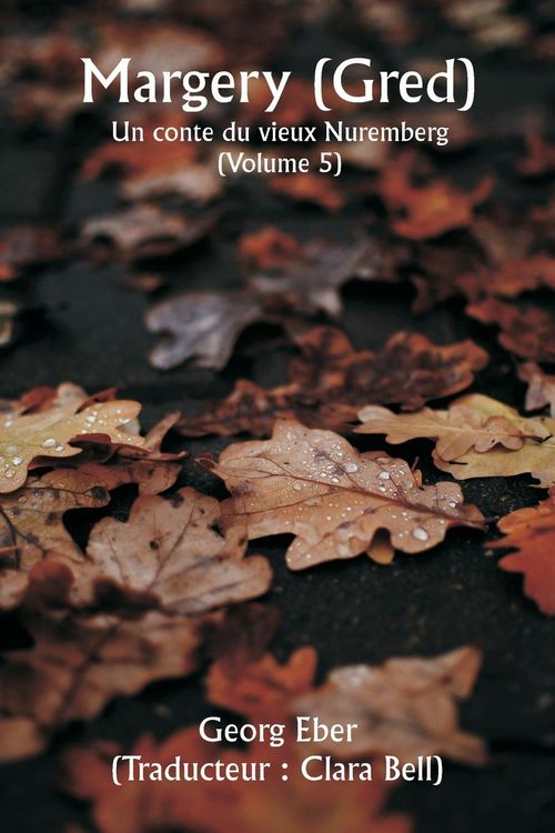 Produktbild: Margery ( Gred ) Un conte du vieux Nuremberg (Volume 5)