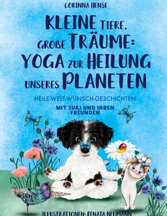 Produktbild: Kleine Tiere, gro&szlig;e Tr&auml;ume: Yoga zur Heilung unseres Planeten