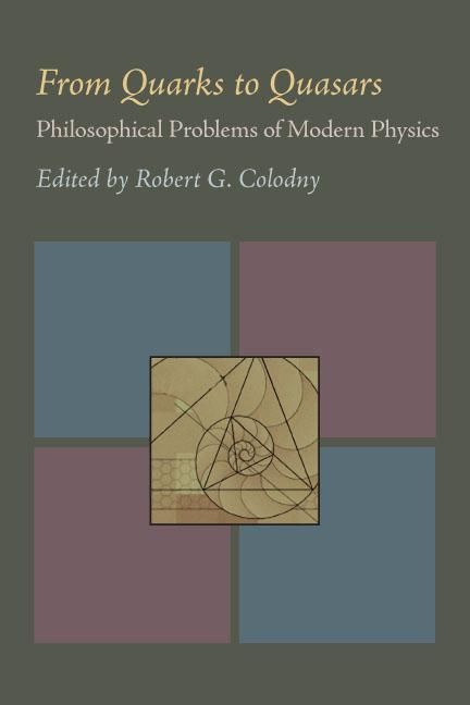 Produktbild: From Quarks to Quasars: Philosophical Problems of Modern Physics