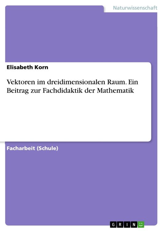 Produktbild: Vektoren im dreidimensionalen Raum. Ein Beitrag zur Fachdidaktik der Mathematik