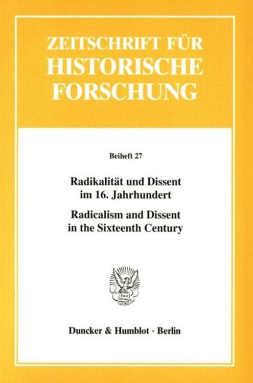 Bild vom Artikel Radikalität und Dissent im 16. Jahrhundert - Radicalism and Dissent in the Sixteenth Century. vom Autor Hans-Jürgen Goertz