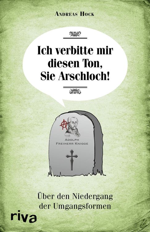 Produktbild: Ich verbitte mir diesen Ton, Sie Arschloch!
