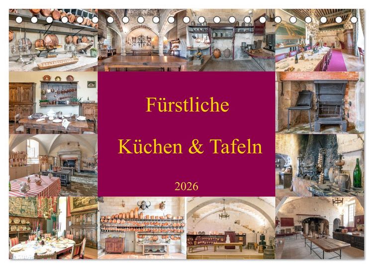 Produktbild: F&uuml;rstliche K&uuml;chen und Tafeln (Tischkalender 2026 DIN A5 quer), CALVENDO Monatskalender