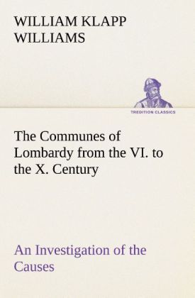 Produktbild: The Communes of Lombardy from the VI.to the X.Century An Investigation of the Ca