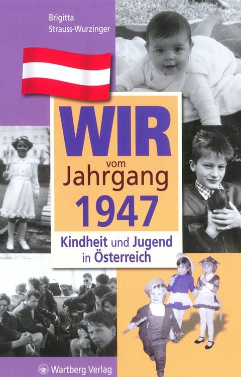 Produktbild: Wir vom Jahrgang 1947 - Kindheit und Jugend in &Ouml;sterreich