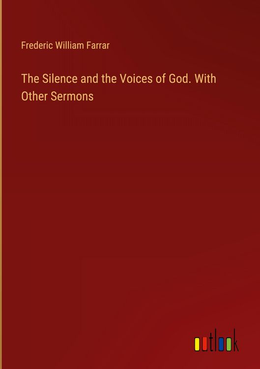 Produktbild: The Silence and the Voices of God. With Other Sermons