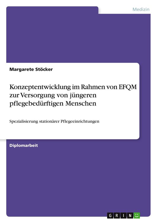 Produktbild: Konzeptentwicklung im Rahmen von EFQM zur Versorgung von j&uuml;ngeren pflegebed&uuml;rftigen Menschen