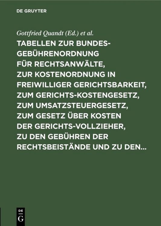 Produktbild: Tabellen zur Bundesgeb&uuml;hrenordnung f&uuml;r Rechtsanw&auml;lte, zur Kostenordnung in freiwilliger Gerichtsbarkeit, zum Gerichtskostengesetz, zum Umsatzsteuergesetz, zum Gesetz &uuml;ber Kosten der Gerichtsvollzieher, zu den Geb&uuml;hren der Rechtsbeist&auml;nde und zu den...