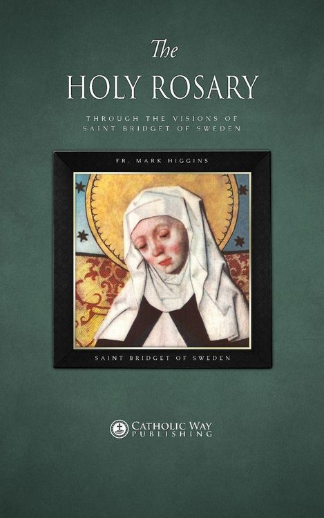 Produktbild: The Holy Rosary through the Visions of Saint Bridget of Sweden