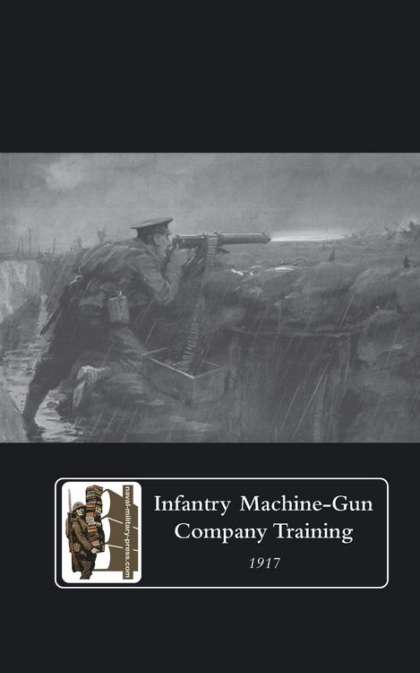 Produktbild: Infantry Machine-Gun Company Training, 1917.