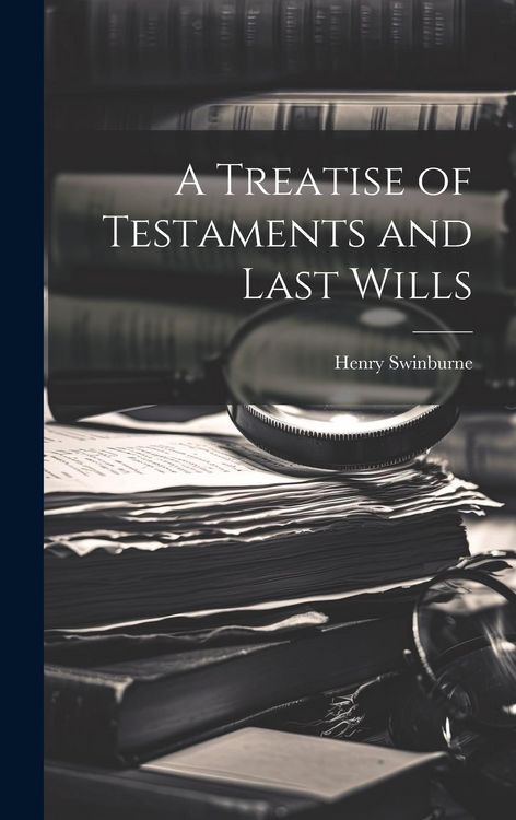 Produktbild: A Treatise of Testaments and Last Wills