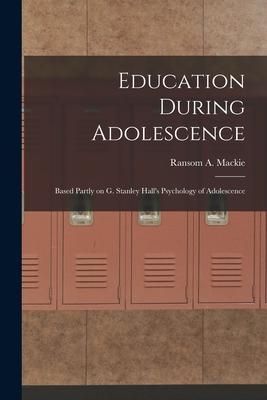 Produktbild: Education During Adolescence: Based Partly on G. Stanley Hall's Psychology of Adolescence