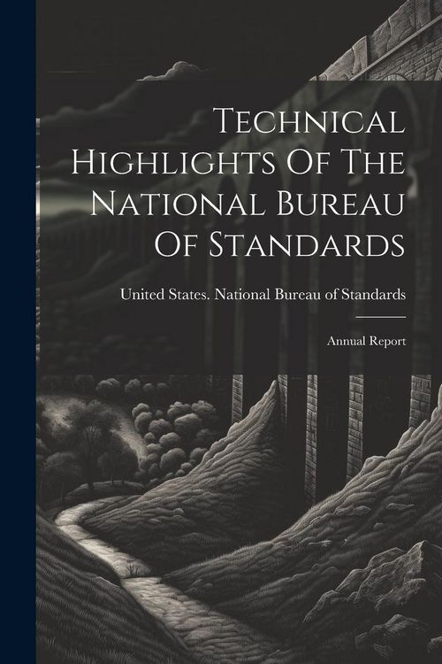 Produktbild: Technical Highlights Of The National Bureau Of Standards: Annual Report