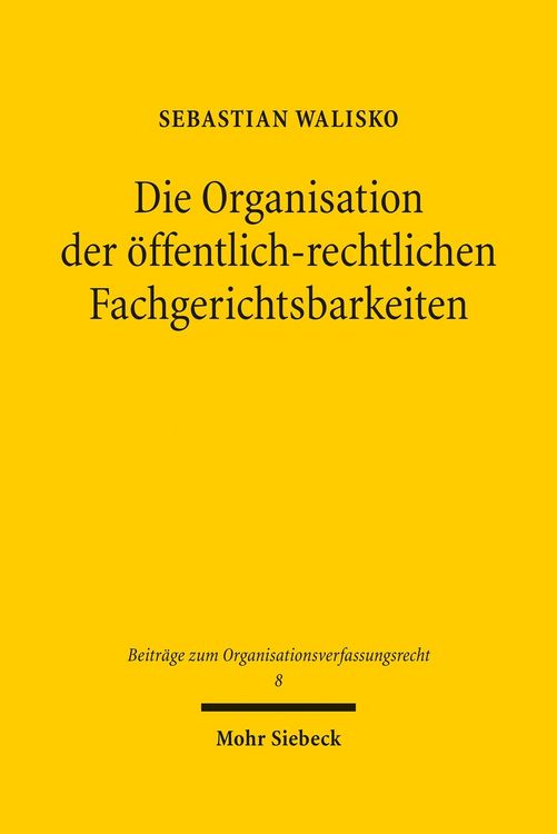 Produktbild: Die Organisation der &ouml;ffentlich-rechtlichen Fachgerichtsbarkeiten