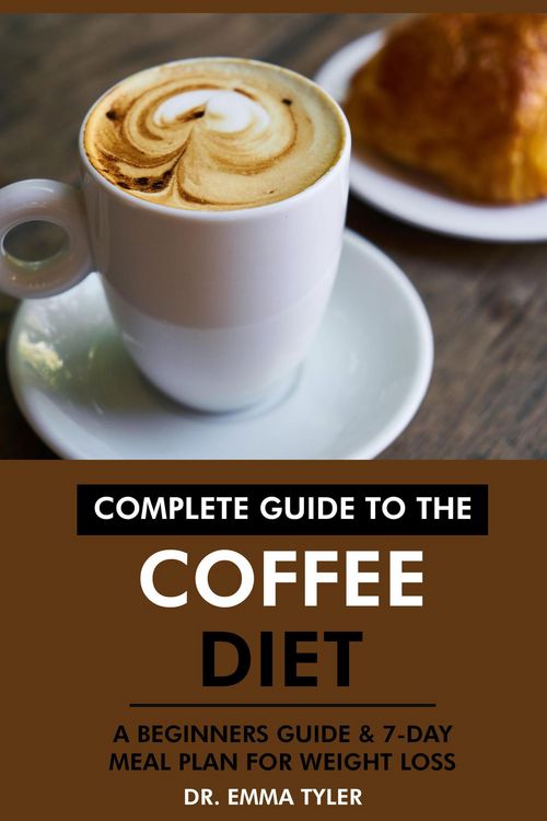 Produktbild: Complete Guide to the Coffee Diet: A Beginners Guide & 7-Day Meal Plan for Weight Loss