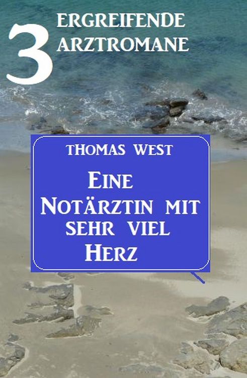 Produktbild: Eine Not&auml;rztin mit sehr viel Herz: 3 ergreifende Arztromane