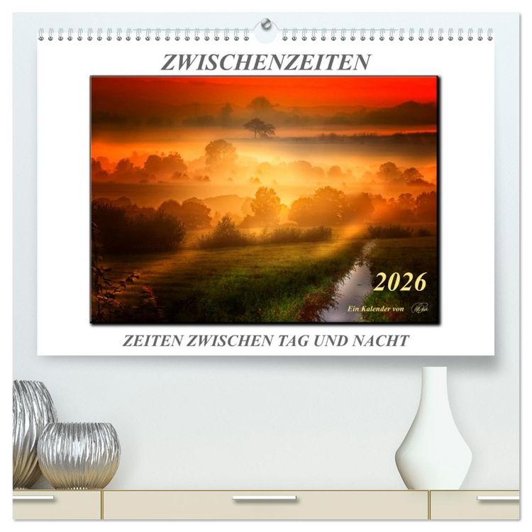 Produktbild: Zwischenzeiten - Zeiten zwischen Tag und Nacht (hochwertiger Premium Wandkalender 2026 DIN A2 quer), Kunstdruck in Hochglanz