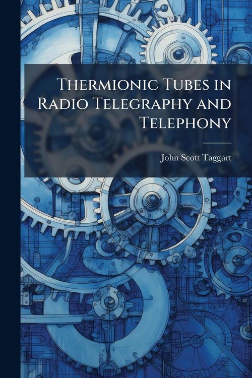 Produktbild: Thermionic Tubes in Radio Telegraphy and Telephony