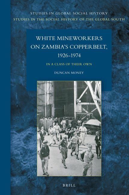 Produktbild: White Mineworkers on Zambia's Copperbelt, 1926-1974