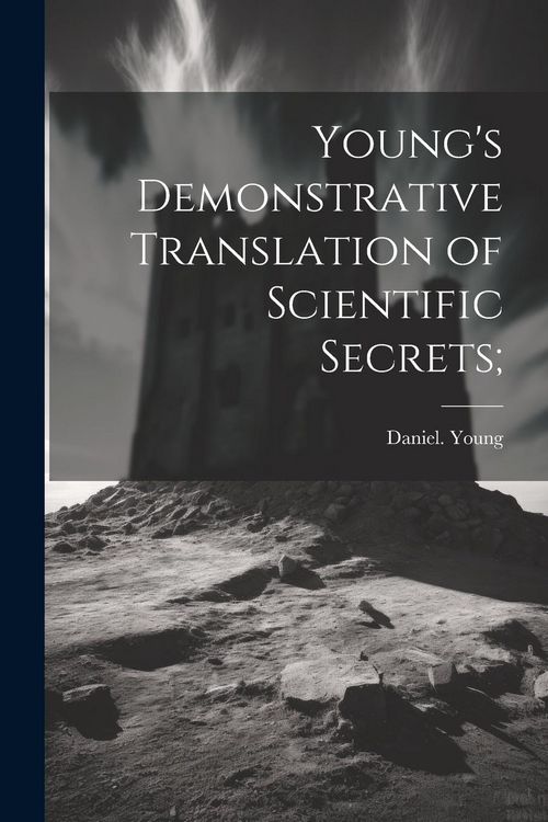 Produktbild: Young's Demonstrative Translation of Scientific Secrets;