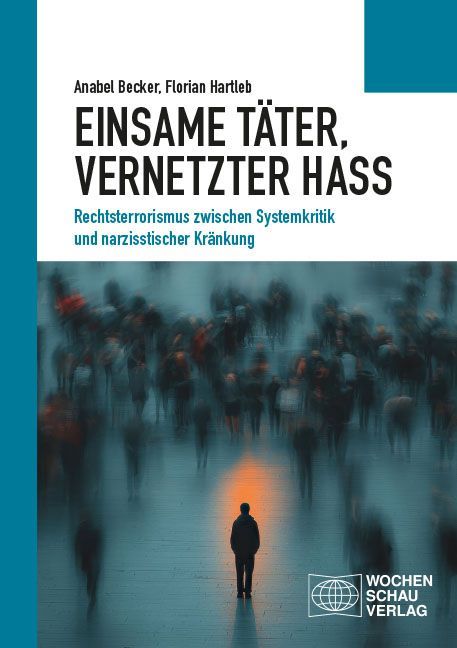 Produktbild: Einsame T&auml;ter, vernetzter Hass