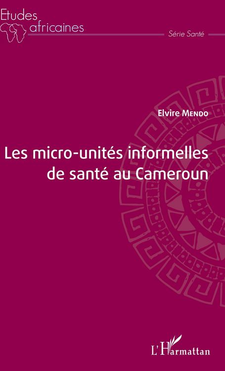 Produktbild: Les micro-unit&eacute;s informelles de sant&eacute; au Cameroun