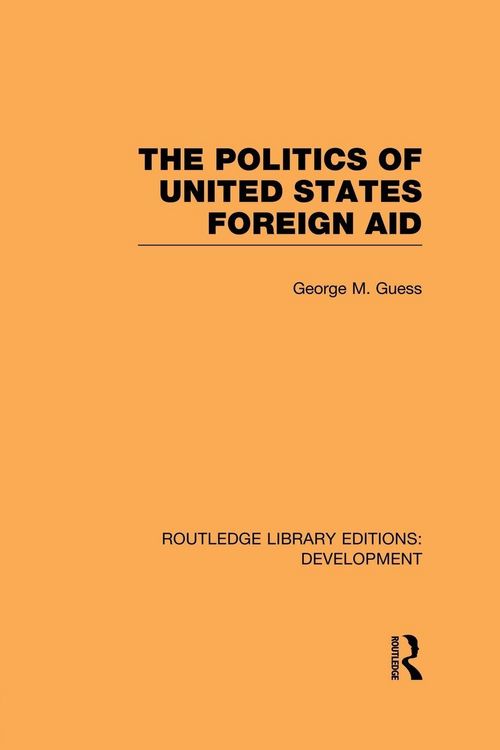 Produktbild: The Politics of United States Foreign Aid