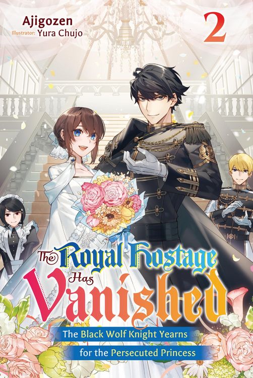 Produktbild: The Royal Hostage Has Vanished: The Black Wolf Knight Yearns for the Persecuted Princess Volume 2