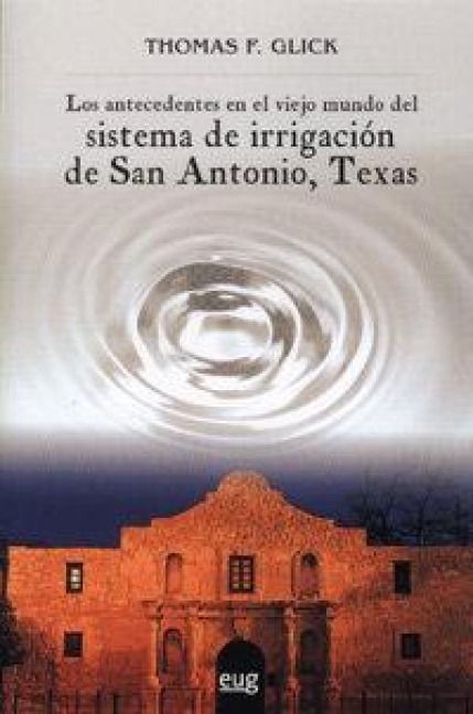 Produktbild: Los antecedentes en el viejo mundo del sistema de irrigacion de San Antonio, Texas