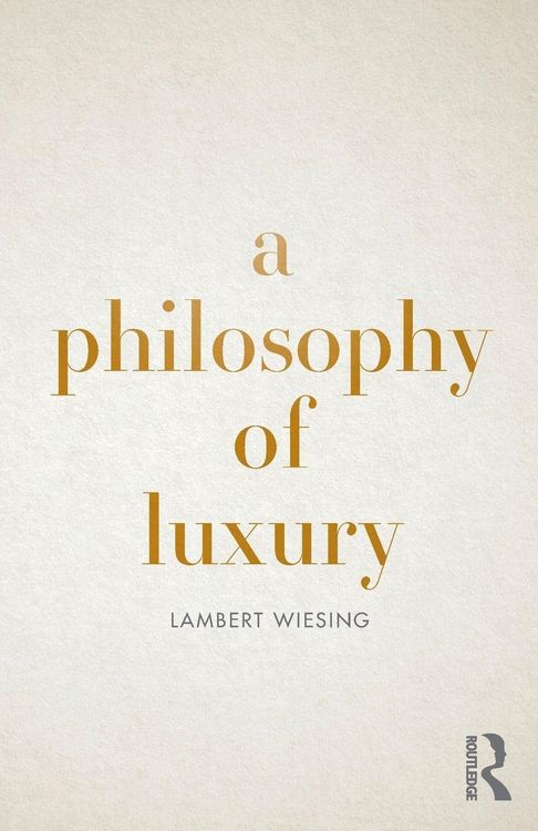 Produktbild: A Philosophy of Luxury