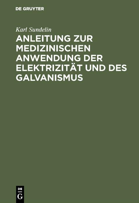 Produktbild: Anleitung zur medizinischen Anwendung der Elektrizit&auml;t und des Galvanismus