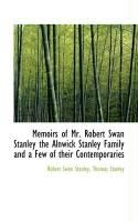 Produktbild: Memoirs of Mr. Robert Swan Stanley the Alnwick Stanley Family and a Few of Their Contemporaries