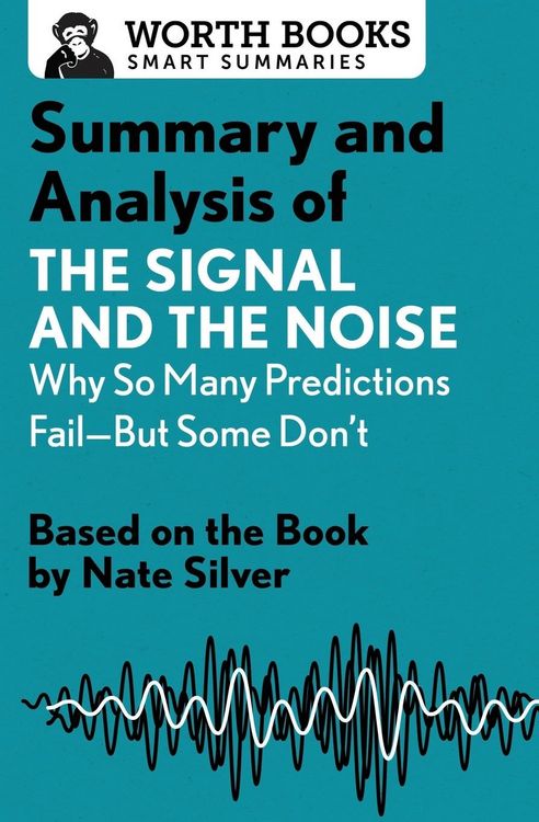 Produktbild: Summary and Analysis of the Signal and the Noise: Why So Many Predictions Fail--But Some Don't