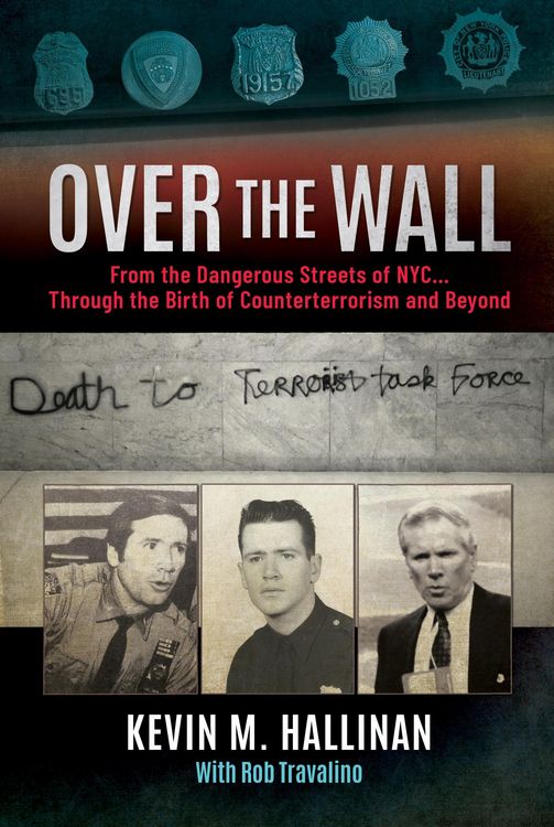 Produktbild: Over the Wall: From the Dangerous Streets of NYC...Through the Birth of Counterterrorism and Beyond