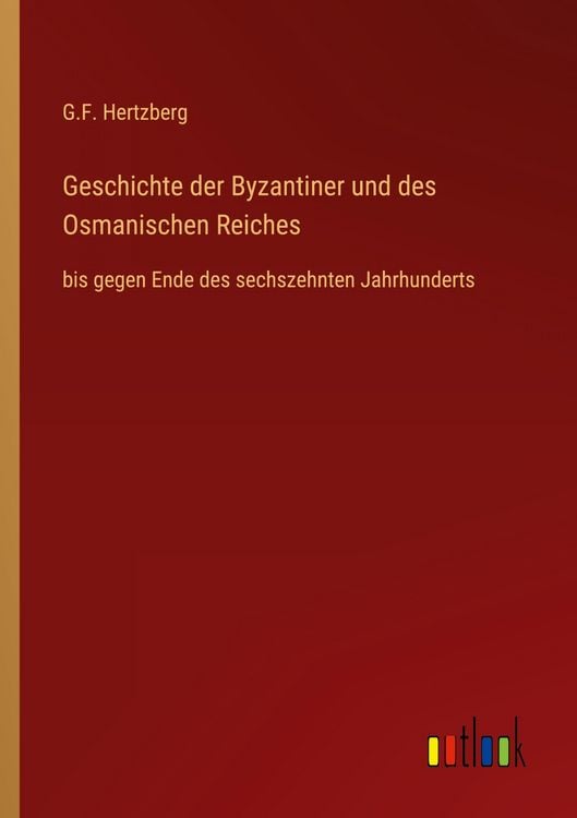 Produktbild: Geschichte der Byzantiner und des Osmanischen Reiches