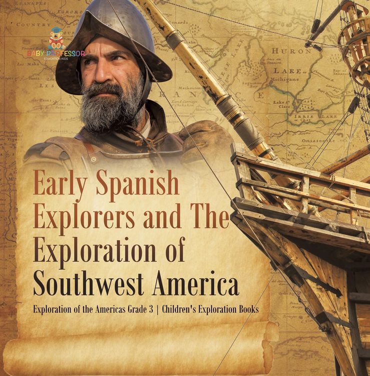 Produktbild: Early Spanish Explorers and The Exploration of Southwest America | Exploration of the Americas Grade 3 | Children's Exploration Books