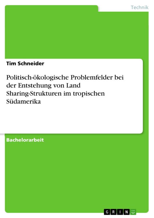 Produktbild: Politisch-&ouml;kologische Problemfelder bei der Entstehung von Land Sharing-Strukturen im tropischen S&uuml;damerika