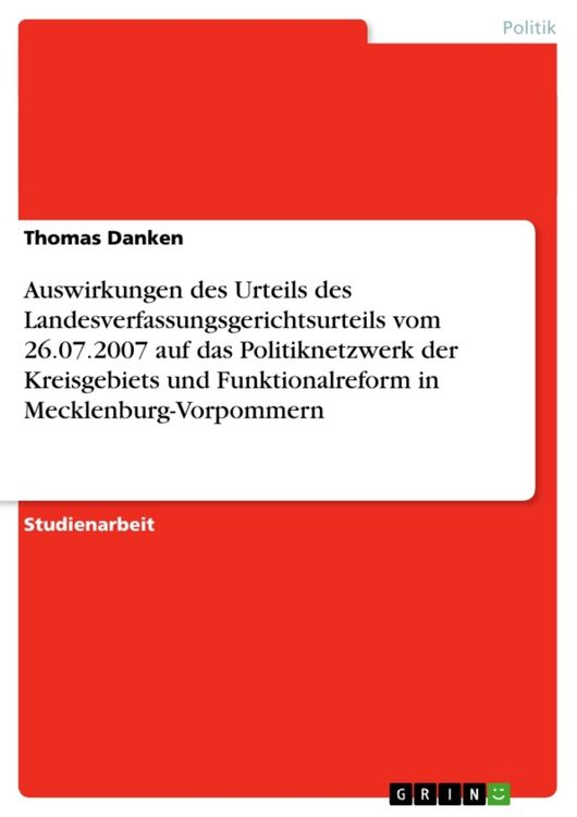 Produktbild: Auswirkungen des Urteils des Landesverfassungsgerichtsurteils vom 26.07.2007 auf das Politiknetzwerk der Kreisgebiets und Funktionalreform in Mecklenburg-Vorpommern