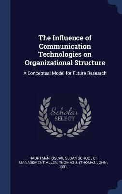 Produktbild: The Influence of Communication Technologies on Organizational Structure