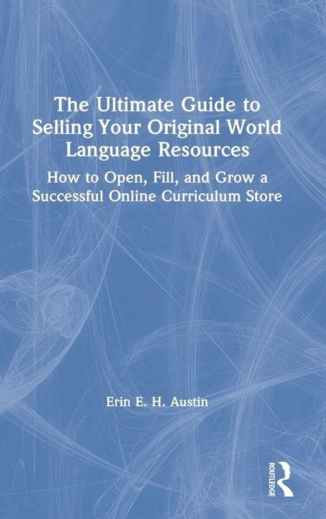 Produktbild: The Ultimate Guide to Selling Your Original World Language Resources