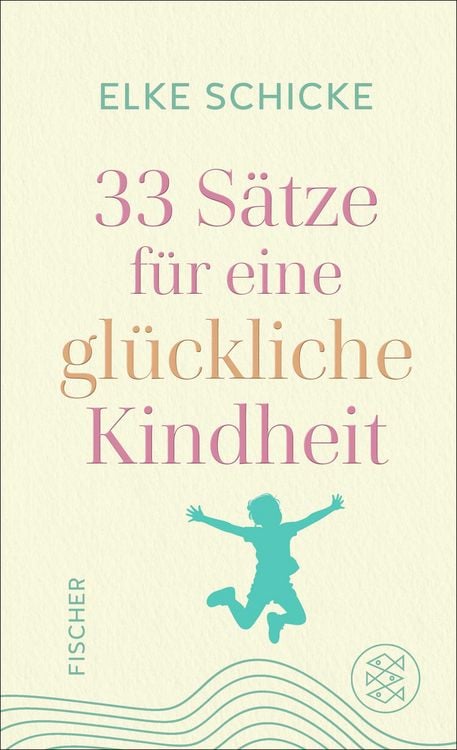 Produktbild: 33 S&auml;tze f&uuml;r eine gl&uuml;ckliche Kindheit