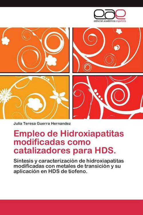 Produktbild: Empleo de Hidroxiapatitas modificadas como catalizadores para HDS.