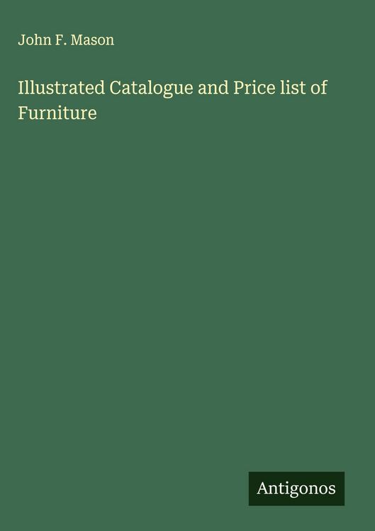 Produktbild: Illustrated Catalogue and Price list of Furniture