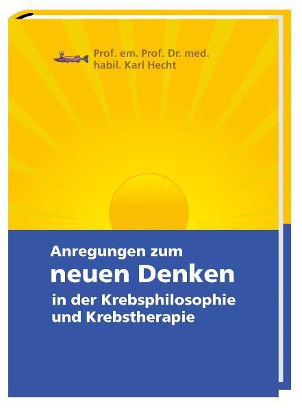 Produktbild: Anregungen zum neuen Denken in der Krebsphilosophie und Krebstherapie