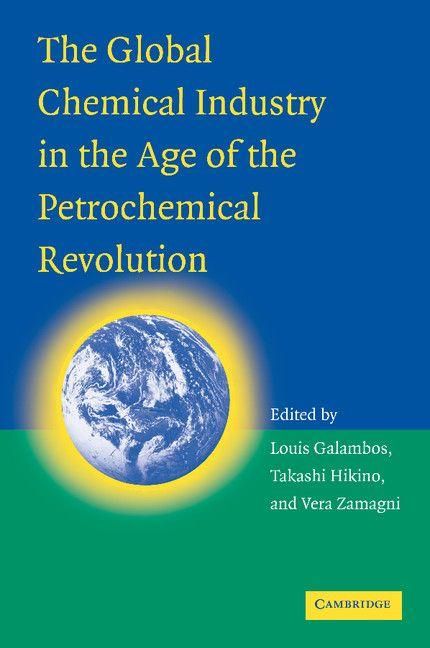 Produktbild: The Global Chemical Industry in the Age of the Petrochemical Revolution