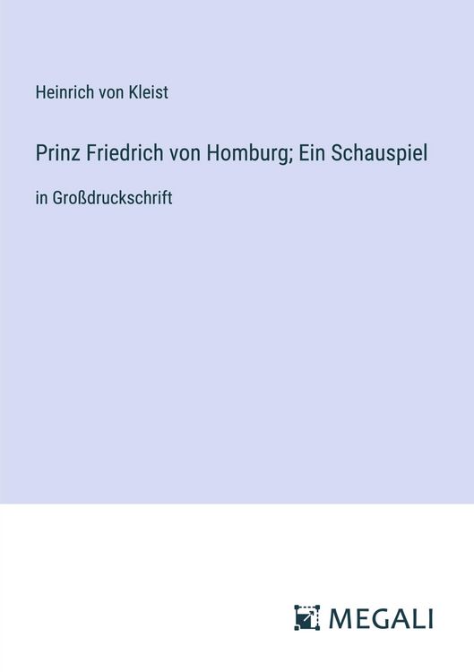 Produktbild: Prinz Friedrich von Homburg; Ein Schauspiel