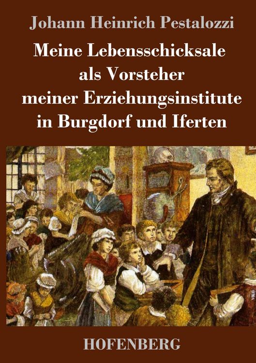 Produktbild: Meine Lebensschicksale als Vorsteher meiner Erziehungsinstitute in Burgdorf und Iferten